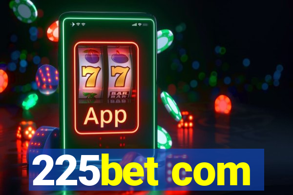 225bet com